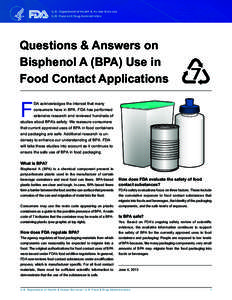 U.S. Department of Health & Human Services U.S. Food and Drug Administration Questions & Answers on Bisphenol A (BPA) Use in Food Contact Applications