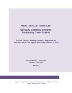 From “The Life” to My Life: Sexually Exploited Children Reclaiming Their Futures Suffolk County Massachusetts’ Response to Commercial Sexual Exploitation of Children (CSEC)