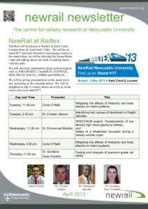 newrail newsletter The centre for railway research at Newcastle University NewRail at Railtex NewRail will be present at Railtex in Earls Court, London from 30 April until 2 May. We will be on
