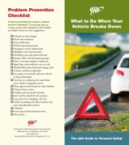 Problem Prevention Checklist Properly maintained vehicles seldom become disabled. If something does go 	  wrong, certain safety equipment and supplies