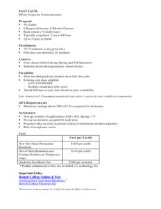 FAST FACTS MA in Corporate Communication Program • 36 Credits • 6 Required Courses; 6 Elective Courses • Each course = 3 credit hours