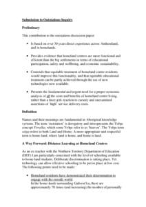 Submission to Outstations Inquiry Preliminary This contribution to the outstations discussion paper: • Is based on over 30 years direct experience across Arnhemland, and in homelands. • Provides evidence that homelan