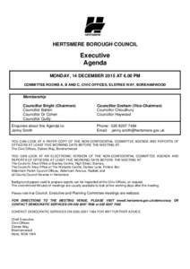 HERTSMERE BOROUGH COUNCIL  Executive Agenda MONDAY, 14 DECEMBER 2015 AT 6.00 PM COMMITTEE ROOMS A, B AND C, CIVIC OFFICES, ELSTREE WAY, BOREHAMWOOD