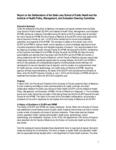 Report on the Deliberations of the Dalla Lana School of Public Health and the Institute of Health Policy, Management, and Evaluation Steering Committee Executive Summary Under the leadership of the Dean of Medicine, the 