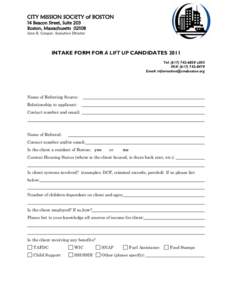 CITY MISSION SOCIETY of BOSTON 14 Beacon Street, Suite 203 Boston, MassachusettsJune R. Cooper, Executive Director  INTAKE FORM FOR A LIFT UP CANDIDATES 2011