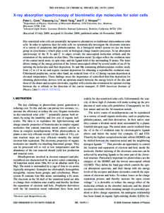 THE JOURNAL OF CHEMICAL PHYSICS 131, 194701 共2009兲  X-ray absorption spectroscopy of biomimetic dye molecules for solar cells Peter L. Cook,1 Xiaosong Liu,1 Wanli Yang,2 and F. J. Himpsel1,a兲 1