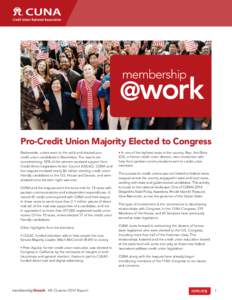 membership  @work Pro-Credit Union Majority Elected to Congress Nationwide, voters went to the polls and elected procredit union candidates in November. The results are overwhelming: 92% of the winners received support f