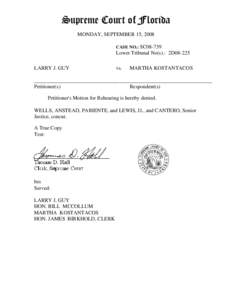 Supreme Court of Florida MONDAY, SEPTEMBER 15, 2008 CASE NO.: SC08-739 Lower Tribunal No(s).: 2D08-225 LARRY J. GUY