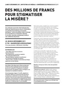 LUNDI 5 DéCEMBRE 2011, INVITATION AUX MéDIAS > CONFéRENCE DE PRESSE DU[removed]Des millions de francs pour stigmatiser la misère ? à la veille de la journée internationale des