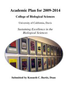 Academic Plan for[removed]College of Biological Sciences University of California, Davis Sustaining Excellence in the Biological Sciences