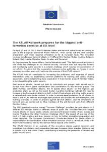 EUROPEAN COMMISSION  PRESS RELEASE Brussels, 17 April[removed]The ATLAS Network prepares for the biggest antiterrorism exercise at EU level