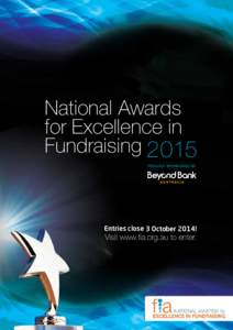 National Awards for Excellence in Fundraising 2015 PROUDLY SPONSORED BY  Entries close 3 October 2014!