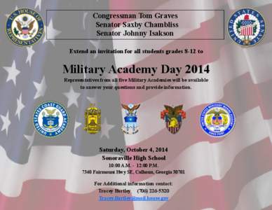 Congressman Tom Graves Senator Saxby Chambliss Senator Johnny Isakson Extend an invitation for all students grades 8-12 to  Military Academy Day 2014