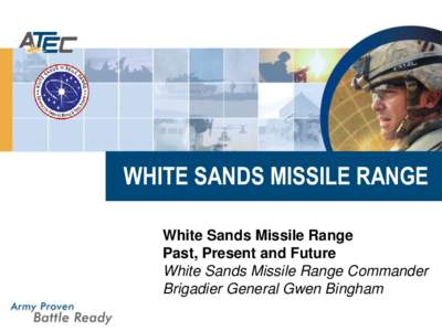 WHITE SANDS MISSILE RANGE White Sands Missile Range Past, Present and Future White Sands Missile Range Commander Brigadier General Gwen Bingham