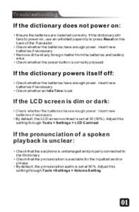 Troubleshooting  If the dictionary does not power on: ·Ensure the batteries are installed correctly. If the dictionary still fails to power on, use an unfolded paperclip to press Reset on the back of the Translator.