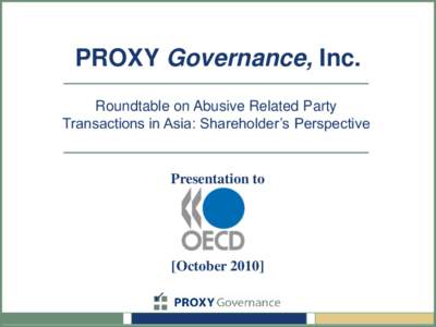 PROXY Governance, Inc. Roundtable on Abusive Related Party Transactions in Asia: Shareholder’s Perspective Presentation to