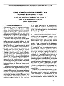 Vierteljahrsschrift der Naturforschenden Gesellschaft in Zürich[removed]–3: 83–86  «Das Mittelmoränen-Modell – aus wissenschaftlicher Sicht» Duplik von Wagner auf die Replik von Graf et al. in der «Viertel