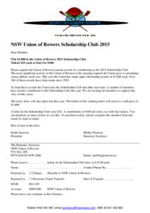 NSW Union of Rowers Scholarship Club 2015 Dear Member Win $1,000 in the Union of Rowers 2015 Scholarship Club Tickets $25 each or four for $100. Please support the Union of Rowers annual awards by contributing to the 201