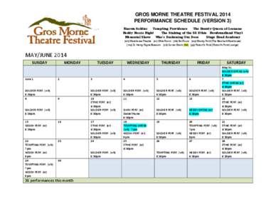GROS MORNE THEATRE FESTIVAL 2014 PERFORMANCE SCHEDULE (VERSION 3) Known Soldier Tempting Providence The Beauty Queen of Leenane Neddy Norris Night