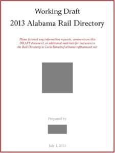 Working Draft[removed]Alabama Rail Directory Please forward any information requests, comments on this DRAFT document, or additional materials for inclusion in the Rail Directory to Carla Bamatraf at [removed]