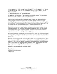 UNIVERSAL COMBAT COLLECTORS’ EDITION v2.0™ Game Tutorial © 3000AD, IncAll rights reserved. WARNING: This document is not a substitute for the game manual. You should have the manual handy at all times while r