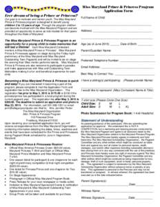 Miss Maryland Prince & Princess Program Application Form Ever dream of being a Prince or Princess? Our goal is to motivate and mentor youth. The Miss Maryland Prince & Princess program is designed to benefit young childr