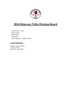 2016 Delaware Tribe Election Board Darrell Glenn – Chair Robyn Sroufe Sherri Patton Cass Smith Jenan Alderman – Pending member