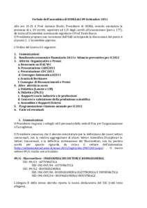 Verbale dell’assemblea di SIDRA del 09 Settembre 2011 Alle oreil Prof. Antonio Bicchi, Presidente di SIDRA, avendo constatato la presenza di n. 81 iscritti, superiore ad 1/3 degli iscritti all’associazione (pa