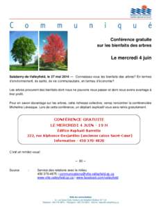 Conférence gratuite sur les bienfaits des arbres Le mercredi 4 juin  Salaberry-de-Valleyfield, le 27 mai 2014 — Connaissez-vous les bienfaits des arbres? En termes