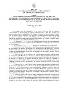 DIRECTOR THE COMMUNICATIONS REGULATORY AUTHORITY OF THE REPUBLIC OF LITHUANIA ORDER ON THE APPROVAL OF TERMS AND CONDITIONS OF ENSURING THE SUBSCRIBER’S RIGHT TO RETAIN THE SUBSCRIBER NUMBER WHEN CHANGING