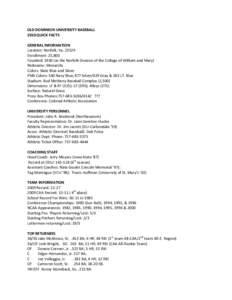 OLD DOMINION UNIVERSITY BASEBALL 2010 QUICK FACTS GENERAL INFORMATION Location: Norfolk, Va[removed]Enrollment: 23,800 Founded: 1930 (as the Norfolk Division of the College of William and Mary)