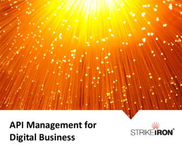 API Management for Digital Business MANAGING A DIGITAL BUSINESS 50% of all B2B collaboration will take place through web APIs byGartner). ProgrammableWeb’s directory lists 10,000 APIs. And counting.