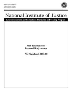 Law enforcement / United States Department of Justice / Crime / Law enforcement in the United States / National Law Enforcement and Corrections Technology Center / National Institute of Justice / Personal armor / Stab vest / Office of Justice Programs / Personal armour / Criminal justice / Justice