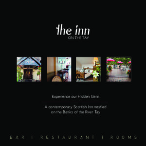 Experience our Hidden Gem A contemporary Scottish Inn nestled on the Banks of the River Tay B A R