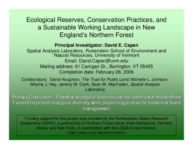 Ecological Reserves, Conservation Practices, and a Sustainable Working Landscape in New England’s Northern Forest Principal Investigator: David E. Capen Spatial Analysis Laboratory, Rubenstein School of Environment and