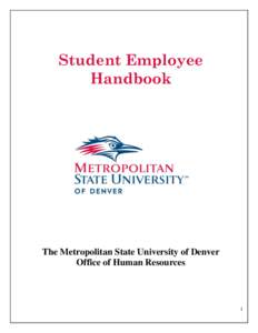 Student Employee Handbook The Metropolitan State University of Denver Office of Human Resources