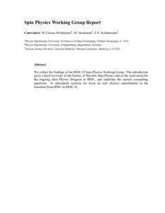 Spin Physics Working Group Report Convenors: M. Grosse-Perdekamp1, M. Stratmann2, E.P. Sichtermann3 1Physics Department, University of Illinois at Urbana-Champaign, Urbana-Champaign, IL. USA 2Physics Department, Universi