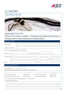 JLT SPORT  COACHES Application Form for Public & Products Liability / Professional Indemnity Insurance