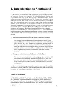 1. Introduction to Southwood 1.1 We turn now to consideration of the appointment of, and the advice given by, the Southwood Working Party, chaired by Sir Richard Southwood. This is an area we consider in some detail, for