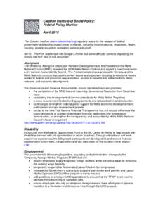 Caledon Institute of Social Policy: Federal Policy Monitor April 2013 The Caledon Institute (www.caledoninst.org) regularly scans for the release of federal government policies that impact areas of interest, including in