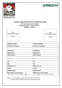 DELEGATE REGISTRATION & HOTEL RESERVATION FORM 14th National Convention of CREDAI The Ritz Carlton Hotel, Jakarta, Indonesia August 6 – 8, 2014