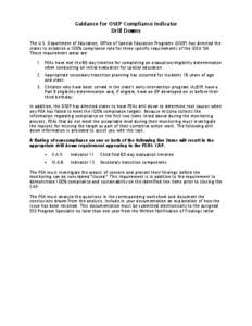 Guidance for OSEP Compliance Indicator Drill Downs The U.S. Department of Education, Office of Special Education Programs (OSEP) has directed the states to establish a 100% compliance rate for three specific requirements