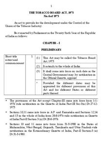 1 THE TOBACCO BOARD ACT, 1975 No.4 of 1975 An act to provide for the development under the Control of the Union of the Tobacco Industry. Be it enacted by Parliament in the Twenty Sixth Year of the Republic
