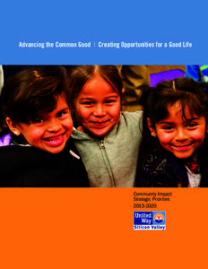 Advancing the Common Good | Creating Opportunities for a Good Life  Community Impact Strategic Priorities[removed]