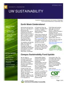 UW SUSTAINABILITY A quarterly newsletter produced by the University of Washington Environmental Stewardship & Sustainability office Earth Week Celebrations! Special Interest