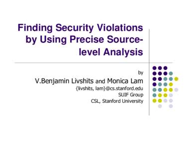 Finding Security Violations by Using Precise Sourcelevel Analysis !