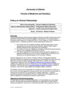 University of Alberta Faculty of Medicine and Dentistry Policy on Clinical Fellowships Office of Accountability: Faculty of Medicine & Dentistry Office of Administrative Responsibility: Postgraduate Medical Education