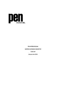PEN INTERNATIONAL WRITERS IN PRISON COMMITTEE CASE LIST January-June 2014  PEN International