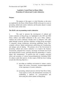 LC Paper No. CB[removed])  For discussion on 8 April 2005 Legislative Council Panel on Home Affairs Promotion of Cultural and Creative Industries