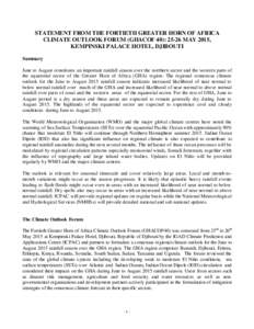 STATEMENT FROM THE FORTIETH GREATER HORN OF AFRICA CLIMATE OUTLOOK FORUM (GHACOF 40): 25-26 MAY 2015, KEMPINSKI PALACE HOTEL, DJIBOUTI Summary June to August constitutes an important rainfall season over the northern sec